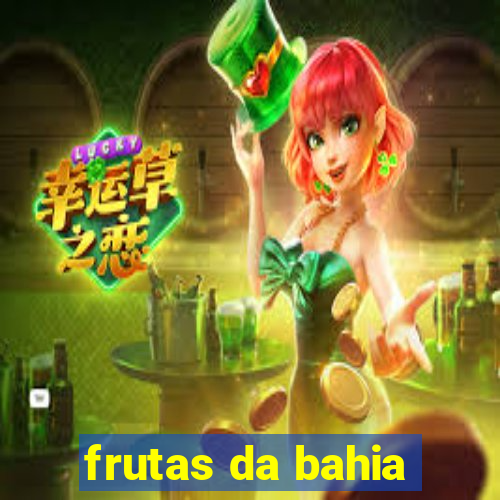 frutas da bahia